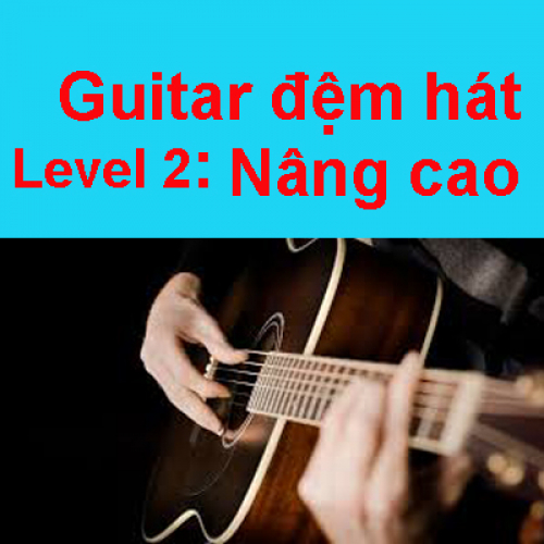 Lv2: Khóa học guitar đệm hát nâng cao